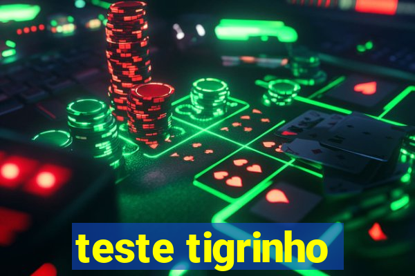 teste tigrinho